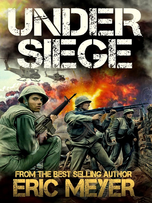 Title details for Under Siege (Battleground Vietnam Book 1) by Eric Meyer - Available